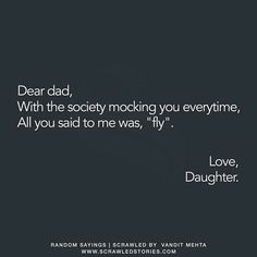 a black and white photo with the words dear dad, with the society mocking you every time