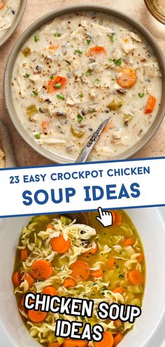 two bowls of soup with the words easy crockpot chicken soup ideas on them