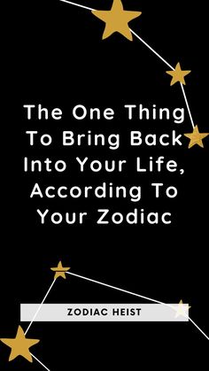 The One Thing To Bring Back Into Your Life, According To Your Zodiac