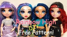 three dolls standing next to each other in front of a wall with the words rainbow high diy free pattern