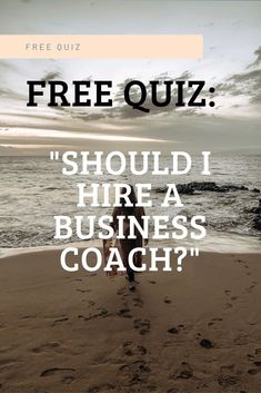 a beach with footprints in the sand and text that reads, free quiz should i hire a business coach?