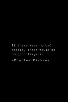 charles dickens quote about people, there would be no good answers on black background