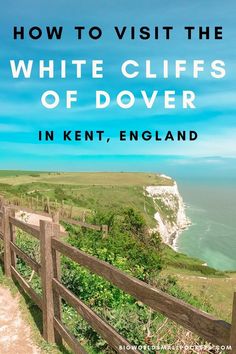 a wooden fence with the words how to visit the white cliffs of hover in kent, england