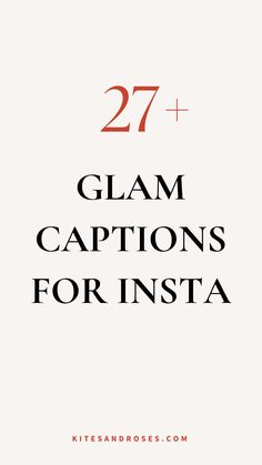 the words 27 + glam captions for insta in red and black on a white background