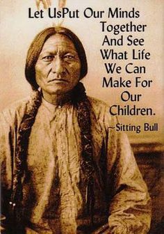 an old native american poster with the words let us put our minds together and see what life we can make for our children