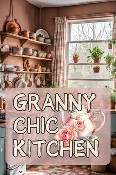 the words granny's chic kitchen are overlaid with images of pots and pans