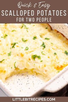 a casserole in a white dish with the title text overlay reads quick and easy scalloped potatoes for two people