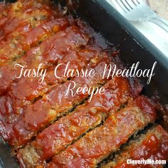 meatloaf recipe with text overlay that reads tasty classic meatloaf recipe