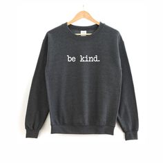 FREE SHIPPING (US Only) Be Kind Shirt | Be Kind Sweatshirt This adult sweatshirt is super soft and cut for a slouchy/oversized look. This sweat will quickly become your favorite. Perfect for joggers, the gym and really anything! --------------------------------------------- Be Kind Shirt | Be Kind Sweatshirt * Hand Printed in White Ink * All Colors are Cotton/Poly Blends * Printed in the USA --------------------------------------------- * ADULT SIZING: Please refer to size chart * Women should s Beyonce Outfits, Big Sweaters, Vegan Shirt, Kindness Shirts, Gym Style, 로고 디자인, Jumper Sweater, Sweater Weather, Comfy Outfits