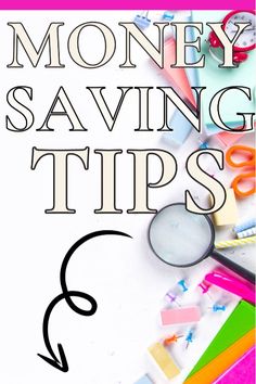 a pile of school supplies with the words money saving tips on it and an arrow pointing up