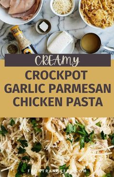 creamy crockpot garlic parmesan chicken pasta is an easy and delicious dinner