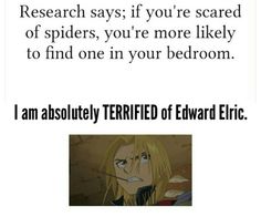 an anime quote with the caption that reads, research says if you're scared of spiders, you're more likely to find one in your bedroom