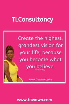 a woman with glasses and a pink background that says, create the highest, greatest vision for your life, because you become what you believe