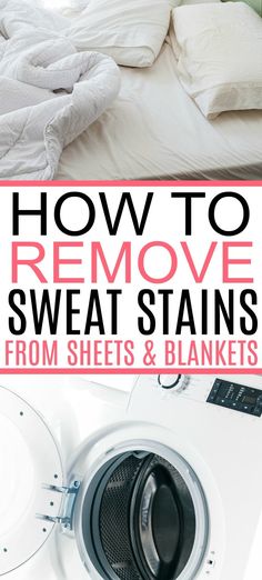 how to remove sweat stains from sheets and blankets in the washing machine or dryer