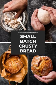 small batch crusty bread is shown in four different pictures with the words, small batch crusty bread