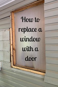 a sign that says how to replace a window with a door