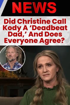 a woman sitting in front of a tv screen with the caption did christine call kody a deadbeat dad, and does everyone agree?