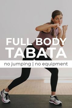 a woman doing a full body tabata with the words, no jumping i no equipment