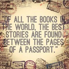 a quote on the theme of all the books in the world, the best stories are found between the pages of a passport