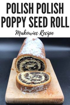 a loaf of poppy seed roll sitting on top of a cutting board with the words polish polish poppy seed roll