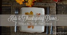 Kids & Thanksgiving Dinner - 7 Ways to Stop the Stress Kids Thanksgiving, Nail Biting