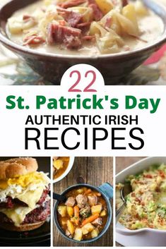 several different pictures with the words, 22 st patrick's day authentic irish recipes