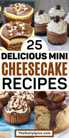 25 delicious mini cheesecake recipes with chocolate frosting on top and cookies in the bottom