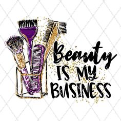 a brush and comb with the words beauty is my business in black ink on a white background