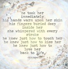 a poem written in black and white on a marble background with the words he took her immediately his hands warm upon her skin