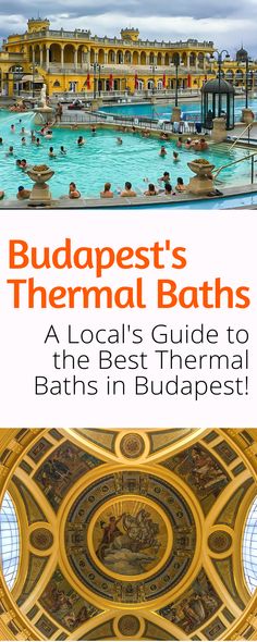 budapest's thermal baths a local's guide to the best thermal baths in budapest