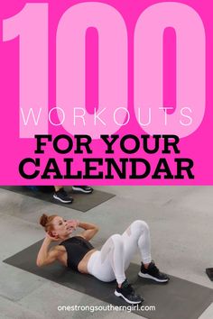 a woman laying on top of a yoga mat with the words, 100 workouts for your calendar