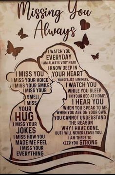 a poster with the words missing you always written on it