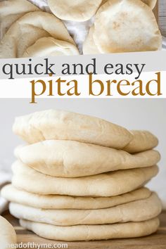 pita bread stacked on top of each other with the words quick and easy pita bread