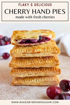 cherry hand pies stacked on top of each other with text overlay that reads, flaky and delicious cherry hand pies made with fresh cherries