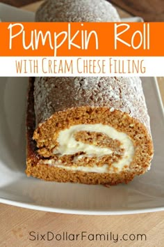 pumpkin roll with cream cheese filling on a white plate and text overlay that reads, pumpkin roll with cream cheese filling