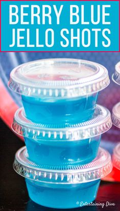 blue jello shots stacked on top of each other with text overlay that reads berry blue jello shots