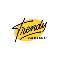 the word trendy dresses is written in black ink on a white background with a yellow circle