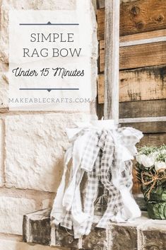 an old window sill with some flowers on it and the words simple rag bow under 15 minutes