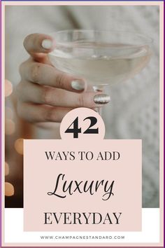 42 tips and ideas for living a luxurious lifestyle everyday | Live a luxury life without being a millionaire | Create your own luxury life today | Champagne Standard | #luxury #luxurylife #luxurylifestyle #highvaluewomen Upgrading Life, French Kiss Life, Feminine Lifestyle, Ettiquette For A Lady, Lifestyle Upgrade, Lux Life, French Lifestyle, Home Remedy For Cough, Luxury Lifestyle Women