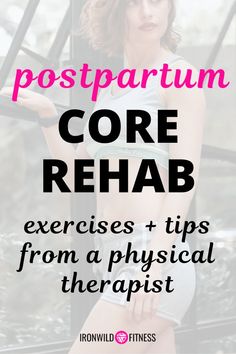 a woman in shorts with the text postpartum core rehab exercises and tips from