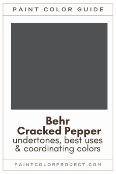 the color guide for behr cracked pepper, undertones, best uses and coordinating colors