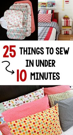 the cover of 25 things to sew in under 10 minutes, including pillows and blankets