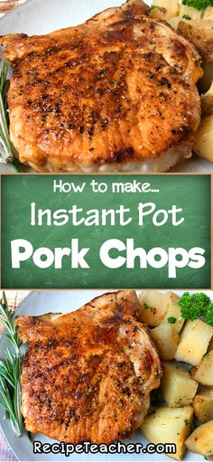 how to make instant pot pork chops on a plate with potatoes and broccoli