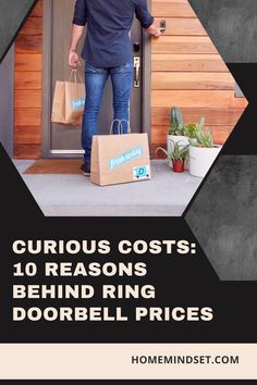 a man standing in front of a door with bags on the steps and text overlay that reads, curious costs 10 reasons behind ring doorbell prices