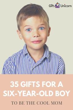 a young boy with the words, 35 gifts for a six year old boy to be the