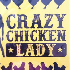 a sign that says crazy chicken lady on it's front and back with silhouettes of birds