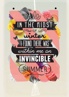 an art print with the quote, in the most times i found there was invisible