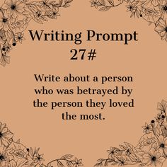 a quote that reads writing prompt 27 write about a person who was served by the person they loved the most