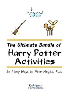 the ultimate bundle of harry potter activities so many ways to have magic fun by rock your homeschool