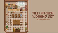 an overhead view of a kitchen and dining room in the game tile kitchen n dining set